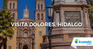 Qué son los pueblos mágicos de México: Dolores, Hidalgo