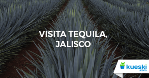 Pueblo Mágico: Tequila, Jalisco