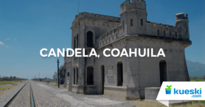 Pueblos mágicos de México 2019: Candela, Coahuila